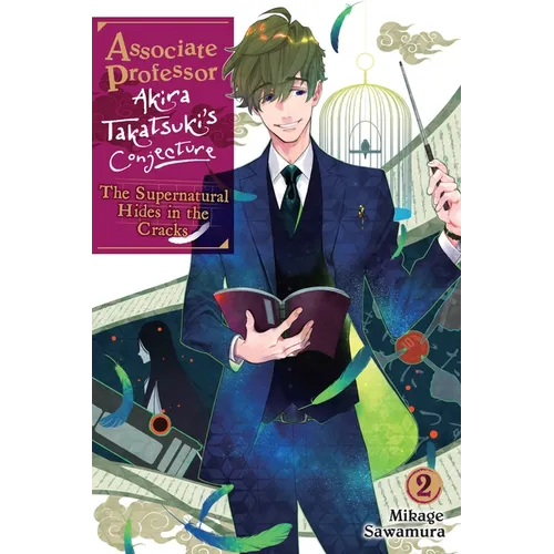 Associate Professor Akira Takatsuki's Conjecture, Vol. 2 (Light Novel): The Supernatural Hides in the Cracks Volume 2