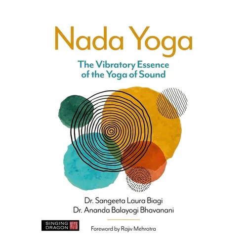 NADA Yoga: The Vibratory Essence of the Yoga of Sound