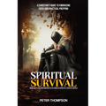 Spiritual Survival: How Faith and Preparedness Go Hand in Hand in a Chaotic World: A Christian's Guide to Embracing Faith and Practical Prepping