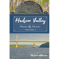 Hudson Valley History & Mystery, Volume 2