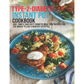 Type-2-Diabetic Instant Pot Cookbook: 450+ Simple and Tasty Diabetic Meal Prep Recipes For The Novice To Live A Healthy Lifestyle