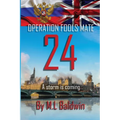 Operation Fools Mate 24: A storm is coming...