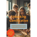Unlocking Gamification - Exploring the Impact and Importance in Education