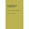 The Female Labor Force in the United States: Demographic and Economic Factors Governing Its Growth and Changing Composition