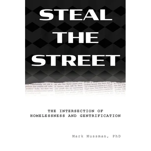 Steal the Street: The Intersection of Homelessness and Gentrification