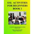 ESL Activities For Beginners Book 1: Activities For Learning English
