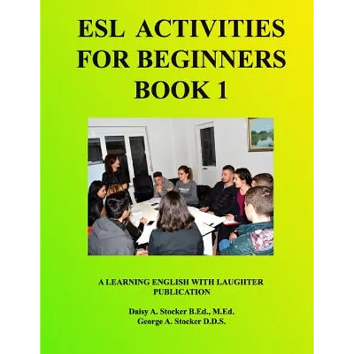 ESL Activities For Beginners Book 1: Activities For Learning English