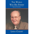 The World Was His Parish: The Life and Times of Doug Cozart Missionary Statesman