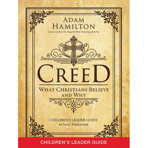 Creed Children's Leader Guide: What Christians Believe and Why