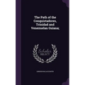 The Path of the Conquistadores, Trinidad and Venezuelan Guiana;