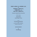 Free African Americans of North Carolina, Virginia, and South Carolina from the Colonial Period to About 1820. Sixth Edition, Volume II