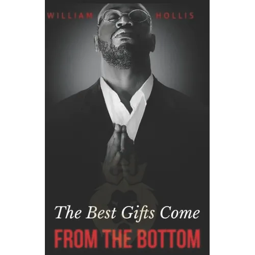 The Best Gifts Come FROM THE BOTTOM: Kings' starter guide to a successful career in motivational speaking.