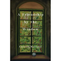A Friendship by the Window