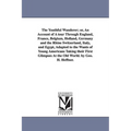 The Youthful Wanderer; or, An Account of A tour Through England, France, Belgium, Holland, Germany and the Rhine Switzerland, Italy, and Egypt, Adapte