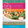 The Indian Vegan Kitchen: More Than 150 Quick and Healthy Homestyle Recipes: A Cookbook