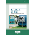 In a Shade of Blue: Pragmatism and the Politics of Black America (16pt Large Print Edition)