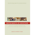 Instruments of Devotion: The Practices and Objects of Religious Piety from the Late Middle Ages to the 20th Century