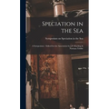 Speciation in the Sea: a Symposium / Edited for the Association by J.P. Harding & Norman Tebble