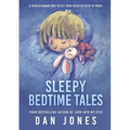 Sleepy Bedtime Tales: A Revolutionary Way to Get Your Child to Sleep At Night