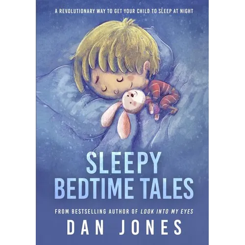 Sleepy Bedtime Tales: A Revolutionary Way to Get Your Child to Sleep At Night