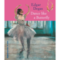 Edgar Degas: Dance Like a Butterfly