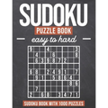 Sudoku Puzzle Book easy to hard: Sudoku Book with 1000 Puzzles - Easy to Hard - For Adults and Kids