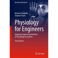 Physiology for Engineers: Applying Engineering Methods to Physiological Systems