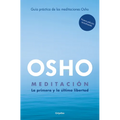 Meditación (Edición Ampliada Con Más de 80 Meditaciones Osho) / Meditation: The First and Last Freedom