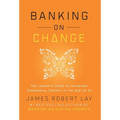 Banking on Change: The Leader's Guide to Achieving Exponential Growth in the Age of AI