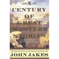 A Century of Great Western Stories
