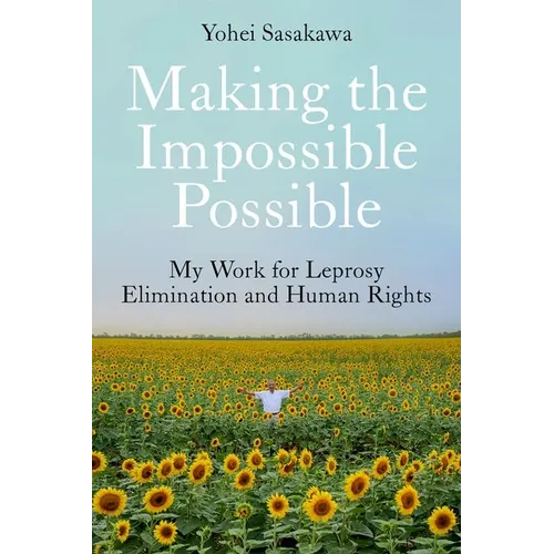 Making the Impossible Possible: My Work for Leprosy Elimination and Human Rights