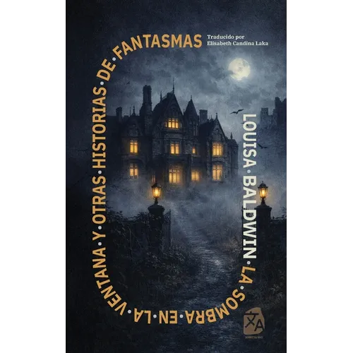La sombra en la ventana y otras historias de fantasmas: Nueva traducción al español