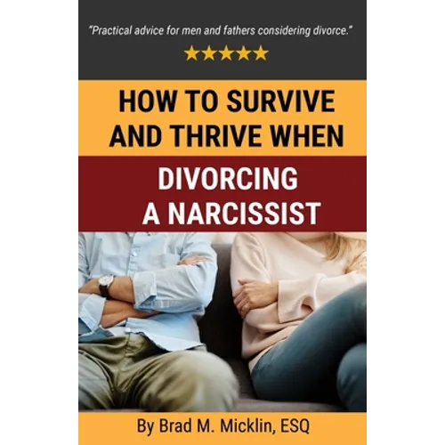 How to Survive and Thrive When Divorcing a Narcissist