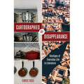 Cartographies of Disappearance: Vestiges of Everyday Life in Literature