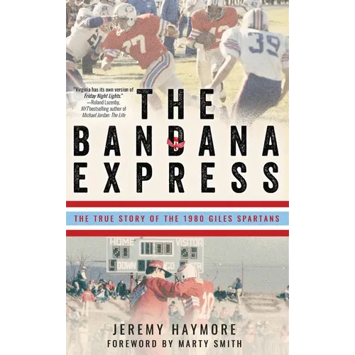 The Bandana Express: The True Story of the 1980 Giles Spartans