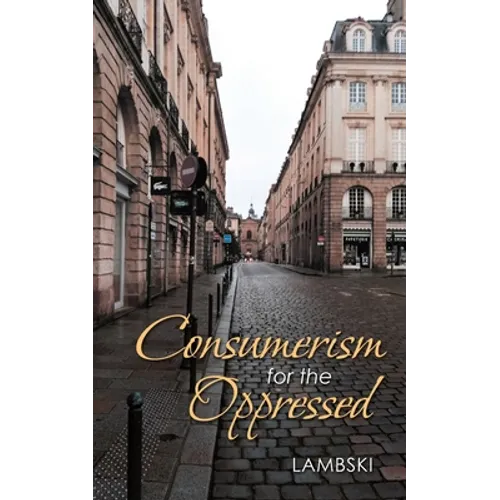 Consumerism for the Oppressed