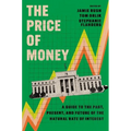 The Price of Money: A Guide to the Past, Present, and Future of the Natural Rate of Interest