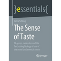 The Sense of Taste: Of Genes, Molecules and the Fascinating Biology of One of the Most Fundamental Senses