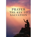 Prayer - The Key to Salvation: Easy to Read Layout