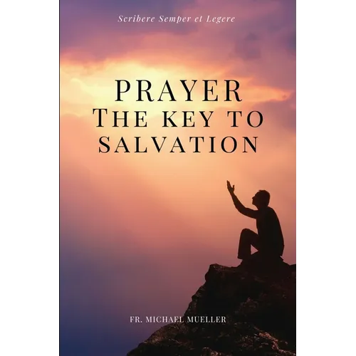 Prayer - The Key to Salvation: Easy to Read Layout