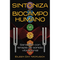 Sintoniza El Biocampo Humano: Sanación Con Terapia de Sonido Vibracional