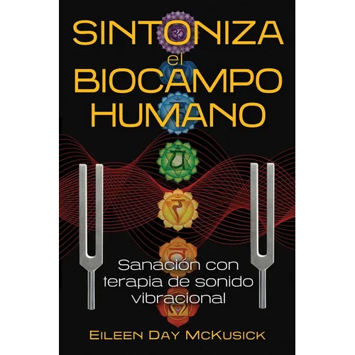 Sintoniza El Biocampo Humano: Sanación Con Terapia de Sonido Vibracional