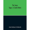 The Seven Sages, In Scotish Metre