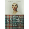 The Fabulous Frances Farquharson: The Colourful Life of an American in the Highlands