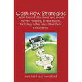 Cash Flow Strategies: Learn to start a business and make money investing in real estate, factoring notes, and other debt instruments.