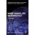What Makes Life Meaningful?: A Debate