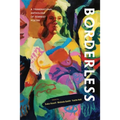 Borderless: A transnational anthology of feminist poetry: A transnational anthology of