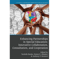 Enhancing Partnerships in Special Education: Innovative Collaboration, Consultation, and Cooperation
