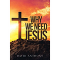 Why We Need Jesus