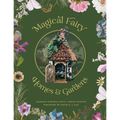 Magical Fairy Homes and Gardens